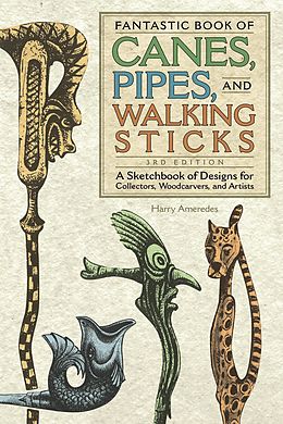 eBook (epub) Fantastic Book of Canes, Pipes, and Walking Sticks, 3rd Edition de Harry Ameredes