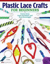 eBook (epub) Plastic Lace Crafts for Beginners de Phyliss Damon-Kominz, David Kominz, David Hall