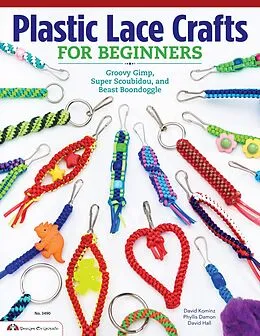 E-Book (epub) Plastic Lace Crafts for Beginners von Phyliss Damon-Kominz, David Kominz, David Hall