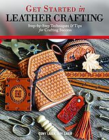 E-Book (epub) Get Started in Leather Crafting von Tony Laier, Kay Laier