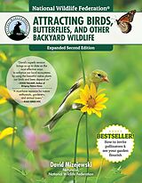 eBook (epub) National Wildlife Federation®: Attracting Birds, Butterflies, and Other Backyard Wildlife, Expanded Second Edition de David Mizejewski