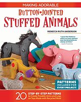 eBook (epub) Making Adorable Button-Jointed Stuffed Animals de Rebecca Ruth Anderson