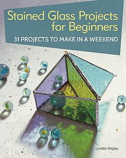 eBook (epub) Stained Glass Projects for Beginners de Lynette Wrigley