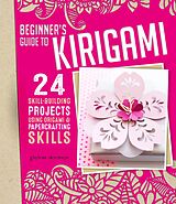 eBook (epub) Beginner's Guide to Kirigami de Ghylenn Descamps