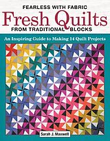 eBook (epub) Fearless with Fabric Fresh Quilts from Traditional Blocks de Sarah J. Maxwell