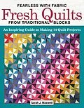 E-Book (epub) Fearless with Fabric Fresh Quilts from Traditional Blocks von Sarah J. Maxwell