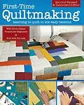 E-Book (epub) First-Time Quiltmaking, Second Revised & Expanded Edition von Editors at Landauer Publishing