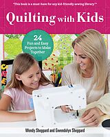 eBook (epub) Quilting with Kids de Wendy Sheppard, Gwendolyn Sheppard