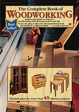 E-Book (epub) The Complete Book of Woodworking von Tom Carpenter, Mark Johanson