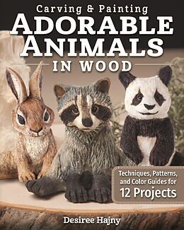 eBook (epub) Carving & Painting Adorable Animals in Wood de Desiree Hajny