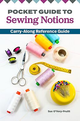 eBook (epub) Pocket Guide to Sewing Notions de Sue O'Very-Pruitt