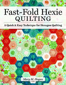 eBook (epub) Fast-Fold Hexie Quilting de Mary M. Hogan