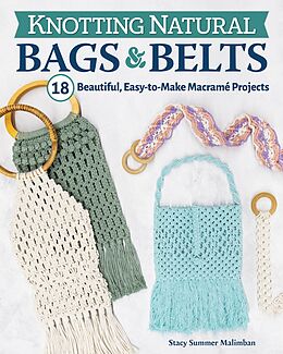 eBook (epub) Knotting Natural Bags & Belts de Stacy Summer Malimban