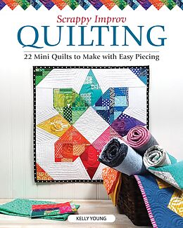 eBook (epub) Scrappy Improv Quilting de Kelly Young