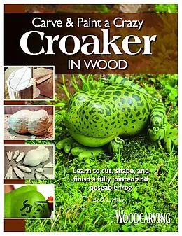 E-Book (epub) Carve & Paint a Crazy Croaker in Wood von D. L. Miller