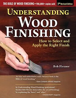 E-Book (epub) Understanding Wood Finishing, 3rd Revised Edition von Bob Flexner