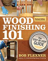 eBook (epub) Wood Finishing 101, Revised Edition de Bob Flexner