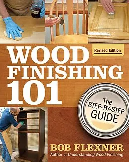 E-Book (epub) Wood Finishing 101, Revised Edition von Bob Flexner