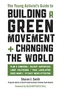 E-Book (epub) The Young Activist's Guide to Building a Green Movement and Changing the World von Sharon J. Smith