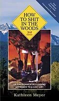 E-Book (epub) How to Shit in the Woods, 3rd Edition von Kathleen Meyer