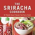 E-Book (epub) The Sriracha Cookbook von Randy Clemens