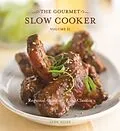 E-Book (epub) The Gourmet Slow Cooker: Volume II von Lynn Alley