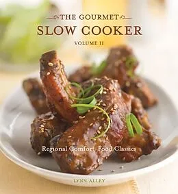 E-Book (epub) The Gourmet Slow Cooker: Volume II von Lynn Alley