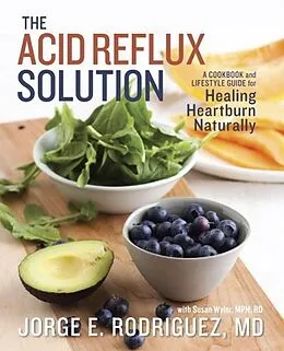 E-Book (epub) The Acid Reflux Solution von Jorge E. Rodriguez, Susan Wyler
