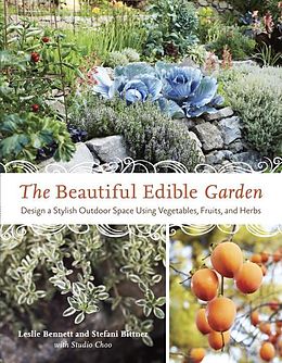 E-Book (epub) The Beautiful Edible Garden von Leslie Bennett, Stefani Bittner