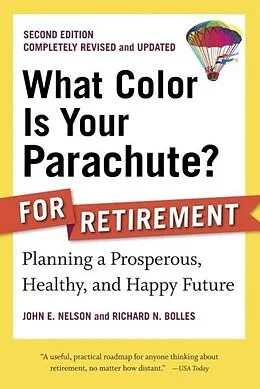 E-Book (epub) What Color Is Your Parachute? for Retirement, Second Edition von John E. Nelson, Richard N. Bolles