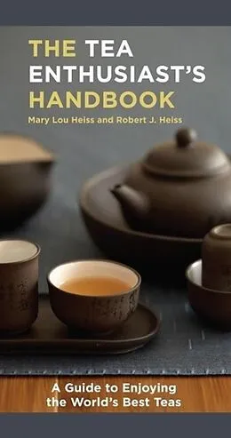 E-Book (epub) The Tea Enthusiast's Handbook von Mary Lou Heiss, Robert J. Heiss