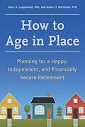 E-Book (epub) How to Age in Place von Mary A. Languirand, Robert F. Bornstein