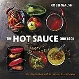 Fester Einband The Hot Sauce Cookbook von Robb Walsh