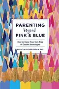 E-Book (epub) Parenting Beyond Pink & Blue von Christia Spears Brown
