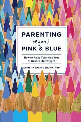 E-Book (epub) Parenting Beyond Pink & Blue von Christia Spears Brown