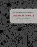 E-Book (epub) French Roots von Jean-Pierre Moullé, Denise Lurton Moullé