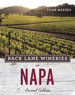 E-Book (epub) Back Lane Wineries of Napa, Second Edition von Tilar Mazzeo
