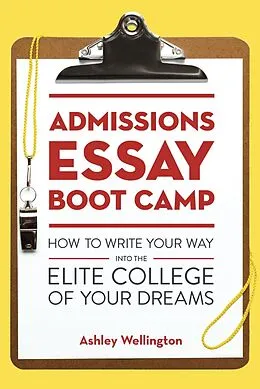 E-Book (epub) Admissions Essay Boot Camp von Ashley Wellington