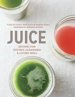 E-Book (epub) Juice von Carly De Castro, Hedi Gores, Hayden Slater
