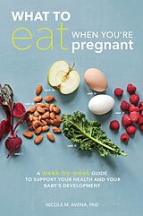 Couverture cartonnée What to Eat When You're Pregnant de Nicole M. Avena