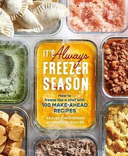 E-Book (epub) It's Always Freezer Season von Ashley Christensen, Kaitlyn Goalen