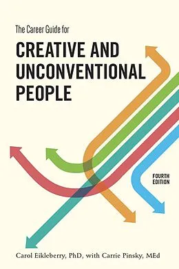 E-Book (epub) The Career Guide for Creative and Unconventional People, Fourth Edition von Carol Eikleberry, Carrie Pinsky