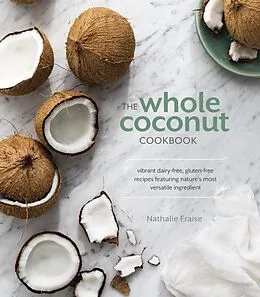 E-Book (epub) The Whole Coconut Cookbook von Nathalie Fraise