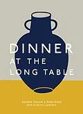 E-Book (epub) Dinner at the Long Table von Andrew Tarlow, Anna Dunn