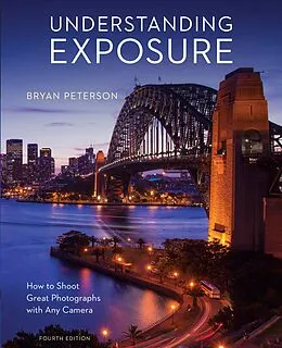 E-Book (epub) Understanding Exposure, Fourth Edition von Bryan Peterson