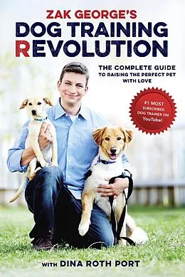 E-Book (epub) Zak George's Dog Training Revolution von Zak George, Dina Roth Port