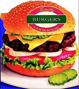E-Book (epub) Totally Burgers Cookbook von Helene Siegel, Karen Gillingham