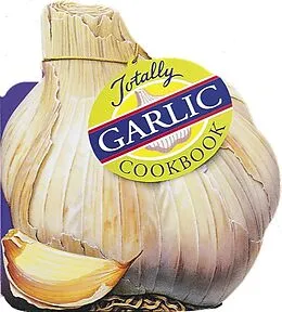 E-Book (epub) Totally Garlic Cookbook von Helene Siegel, Karen Gillingham