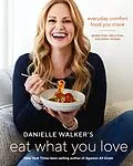 E-Book (epub) Danielle Walker's Eat What You Love von Danielle Walker