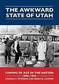 PDF Awkward State of Utah von Peterson Charles S. Peterson, Cannon Brian Q. Cannon